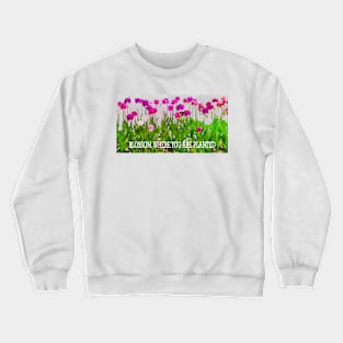 BLOSSOM WHERE YOU ARE PLANTED Crewneck Sweatshirt